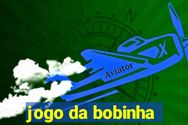 jogo da bobinha